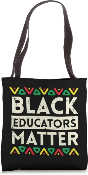 Black Educators Matter African History BHM Teacher Men Women Tote Bag