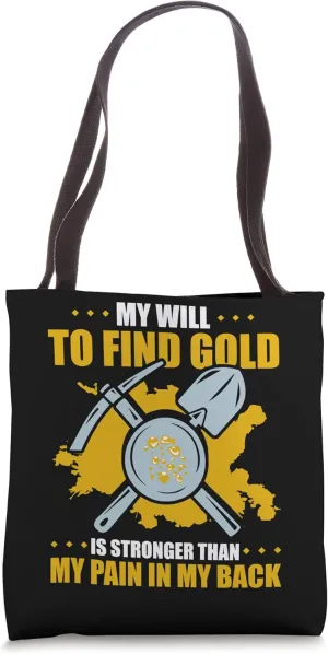 Gold Panning For Gold Panner Prospector Gold Gold Mining Tote Bag