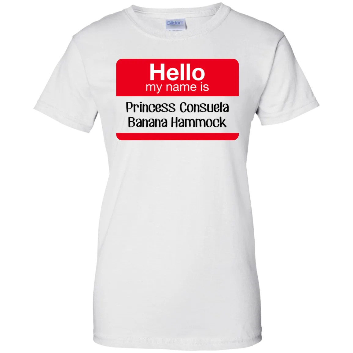 Hello my name is Princess Consuela Banana Hammock shirt