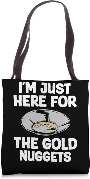 Im Just Here For The Gold Nuggets Gold Mine Worker Tote Bag