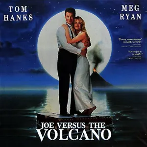 Joe Versus The Volcano