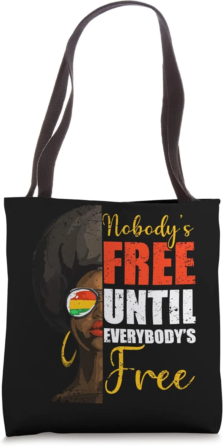 Nobody’s Free Until Everyone’s Free Powerful Slave Freedom Tote Bag