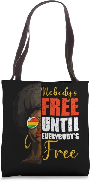Nobody’s Free Until Everyone’s Free Powerful Slave Freedom Tote Bag